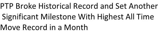 PTP Broke Historical Record and Set Another  Significant Milestone With Highest All Time  Move Record in a Month